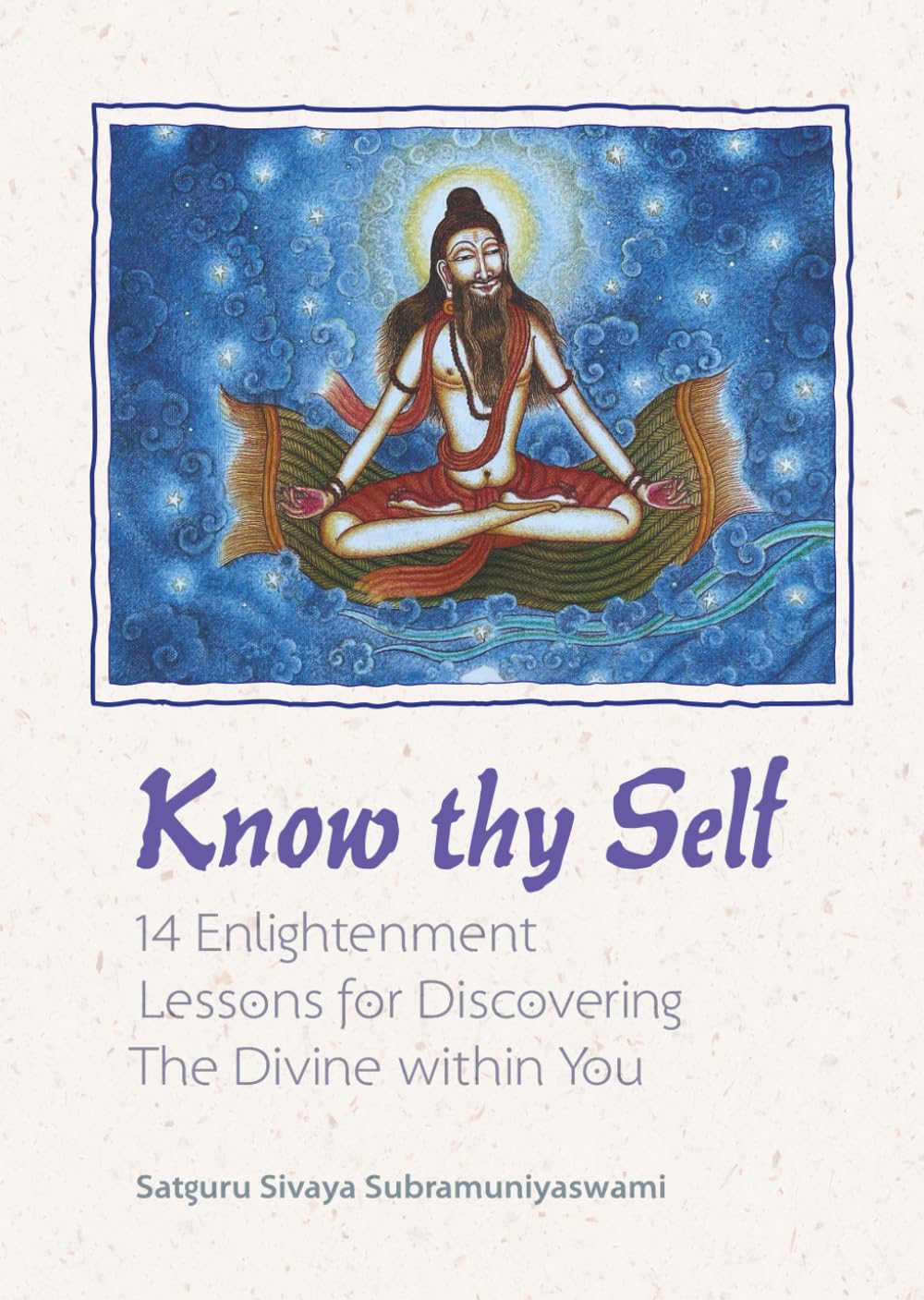 Know thy Self: 14 Enlightenment Lessons for Discovering The Divine Within You