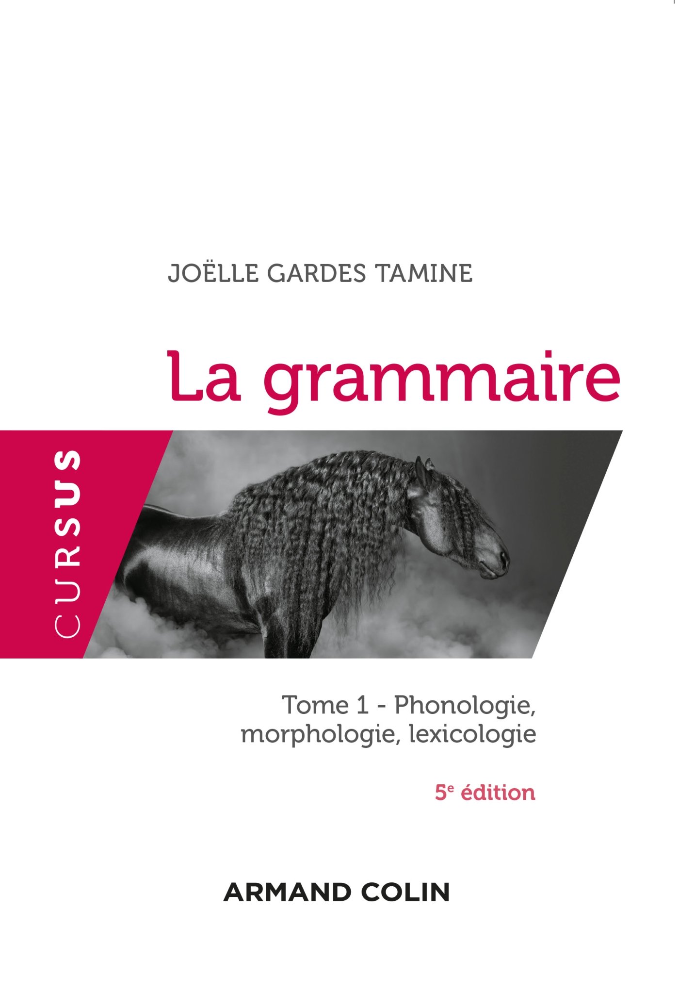 La grammaire - 5e éd. - Tome 1 : Phonologie, morphologie, lexicologie ...