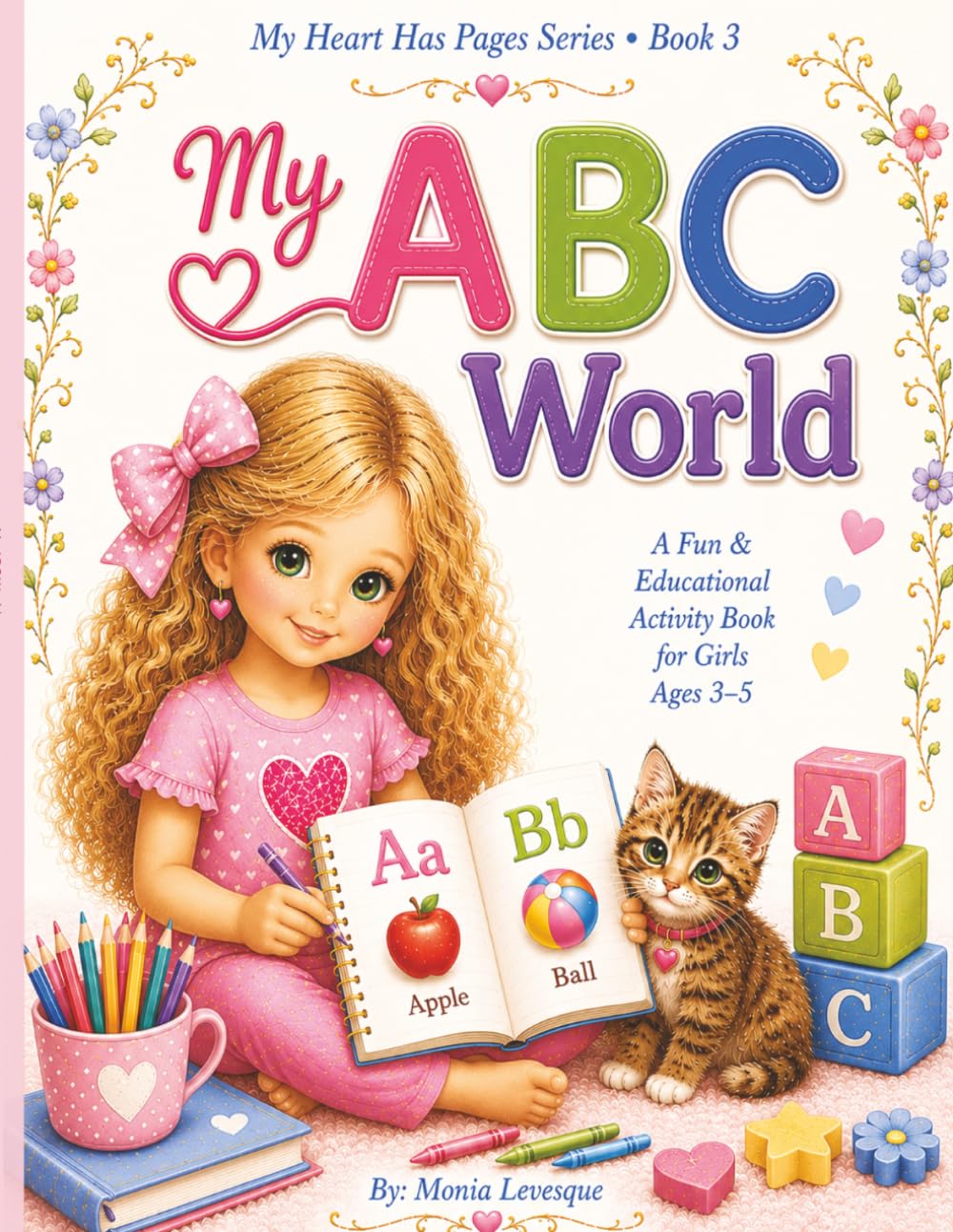 My ABC World: A Fun & Educational Activity Book for Girls Ages 3-5