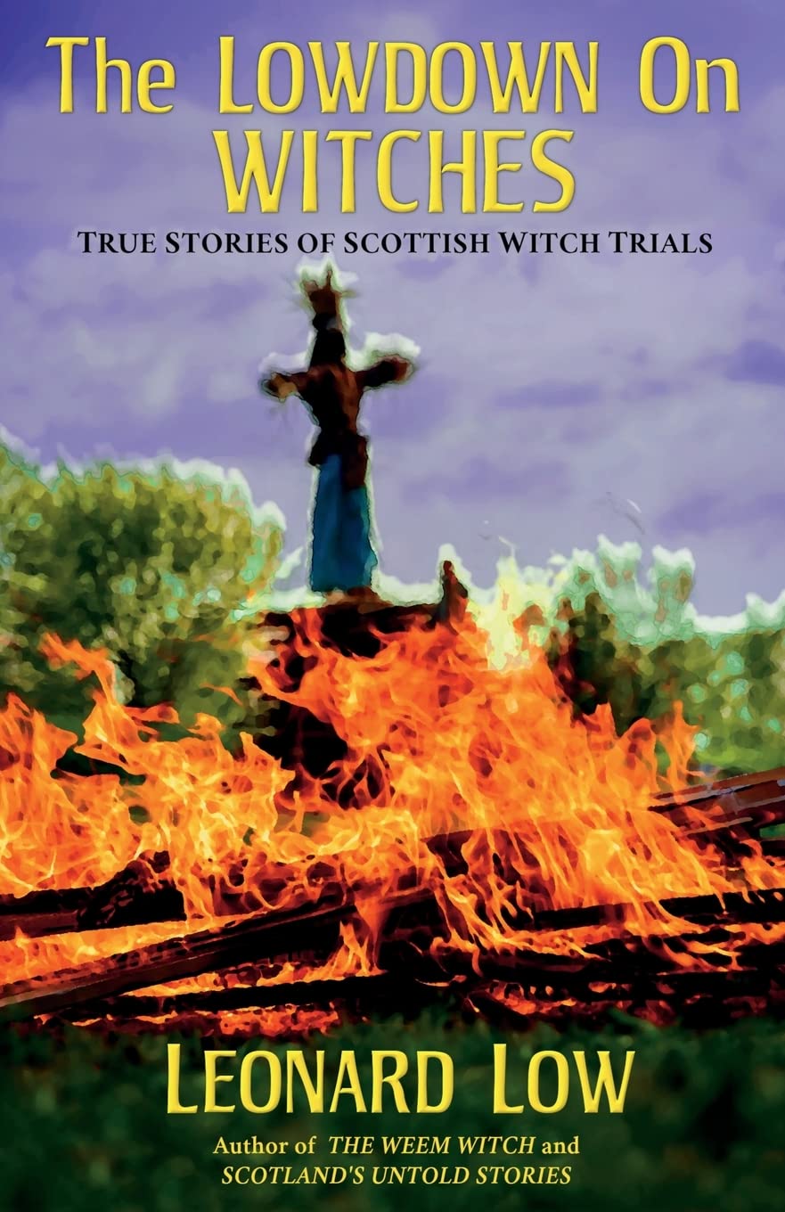 The Lowdown On Witches: True Stories of Scottish Witch Trails