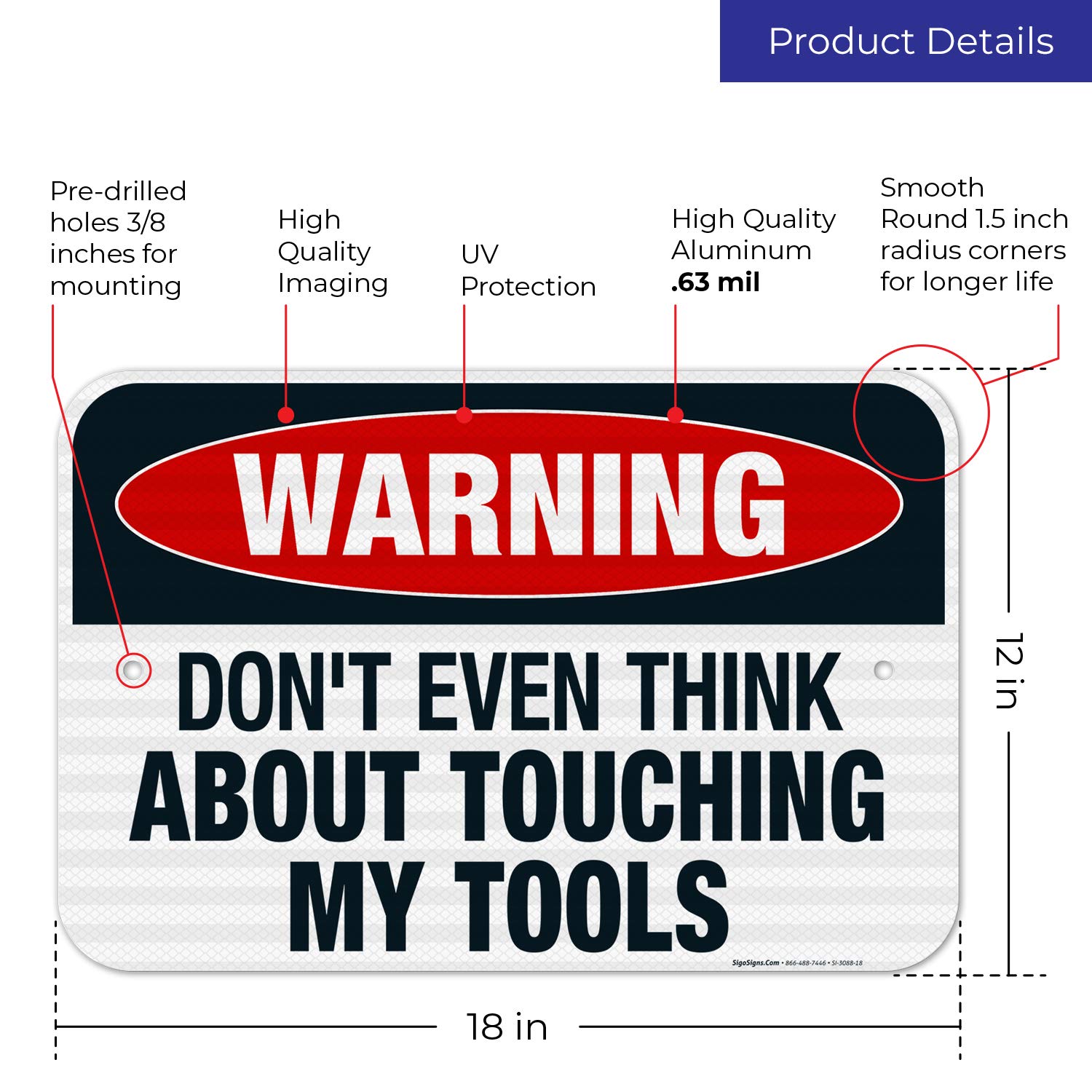 Funny Tool Sign, Warning Don't Even Think About Touching My Tools Sign, 12x18 Inches, 3M EGP Reflective .063 Aluminum, Fade Resistant, Easy Mounting, Indoor/Outdoor Use, Made in USA