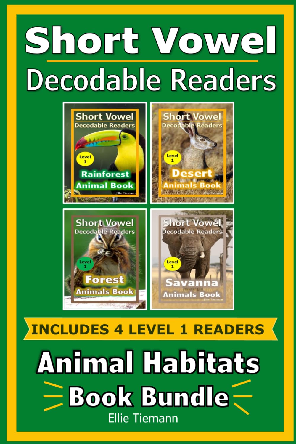 Short Vowel Decodable Readers: Animal Habitats Book Bundle: Rainforest, Desert, Forest, Savanna (Decodable Books)