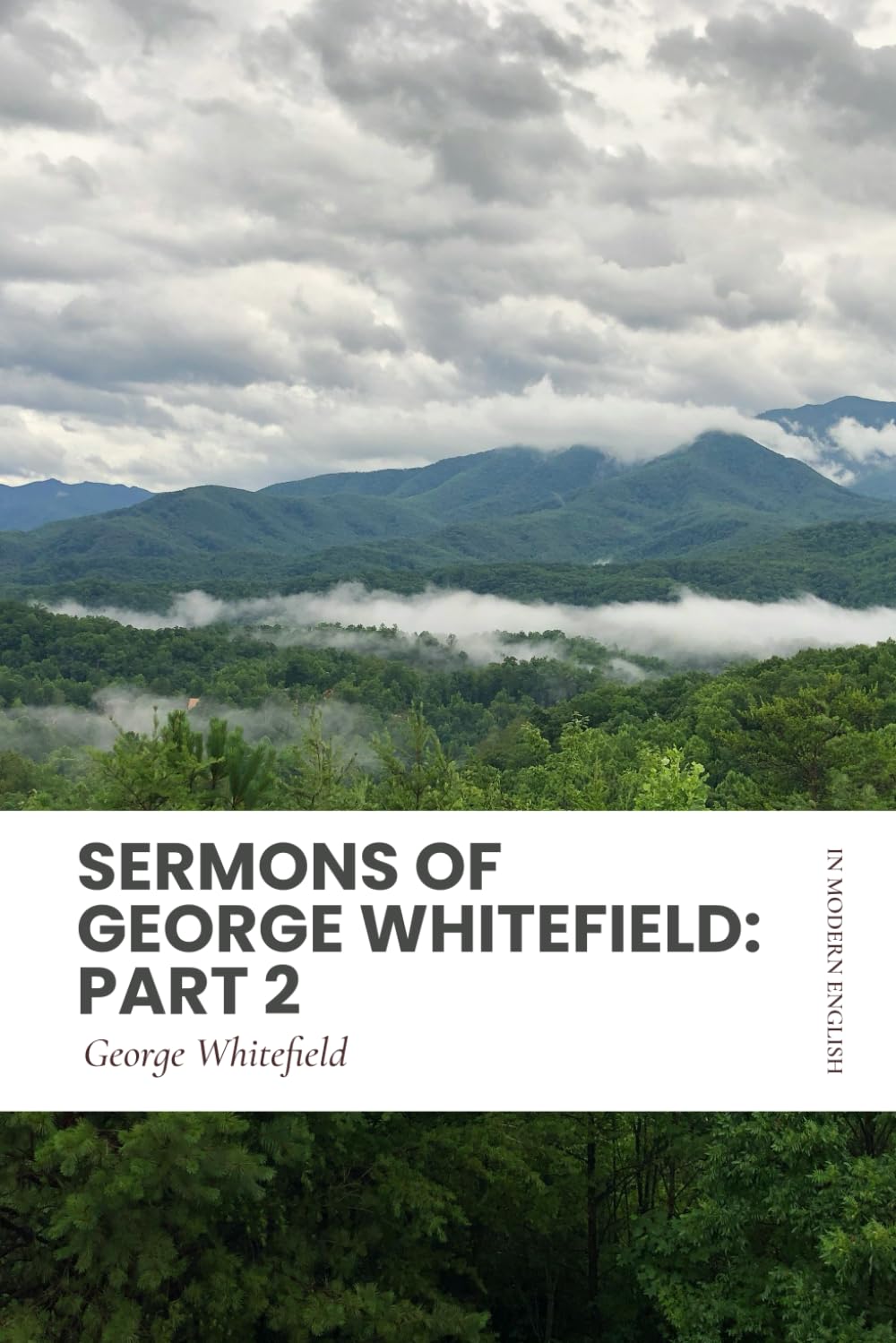Sermons of George Whitefield: Part 2: Modern, Updated Translation (Easy to Read)