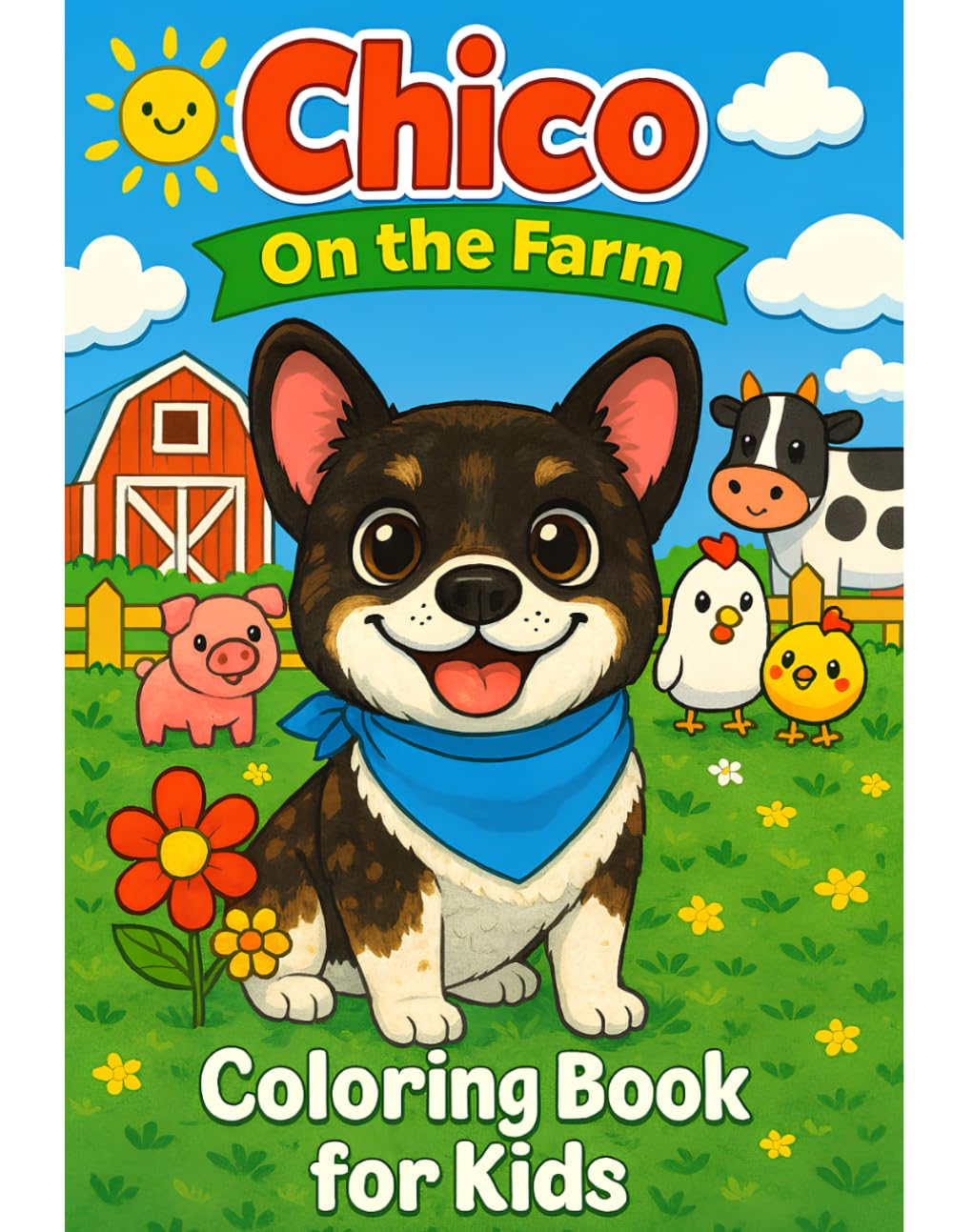 Chico Farm Coloring Book: Fun Coloring and Activities for Kids Ages 3–6