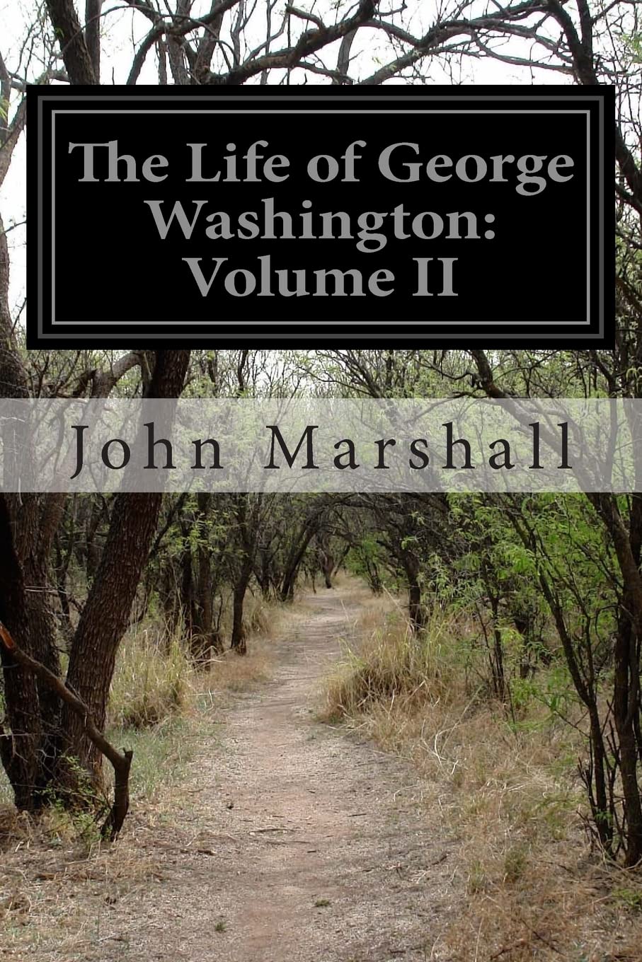 The Life of George Washington: Volume II