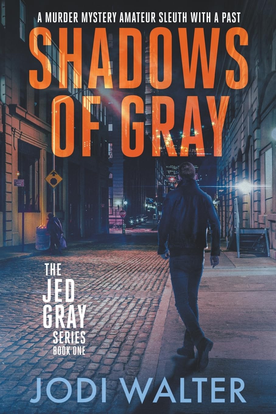 Shadows of Gray: A Murder Mystery Amateur Sleuth With A Past: 1 (The Jed Gray Series)