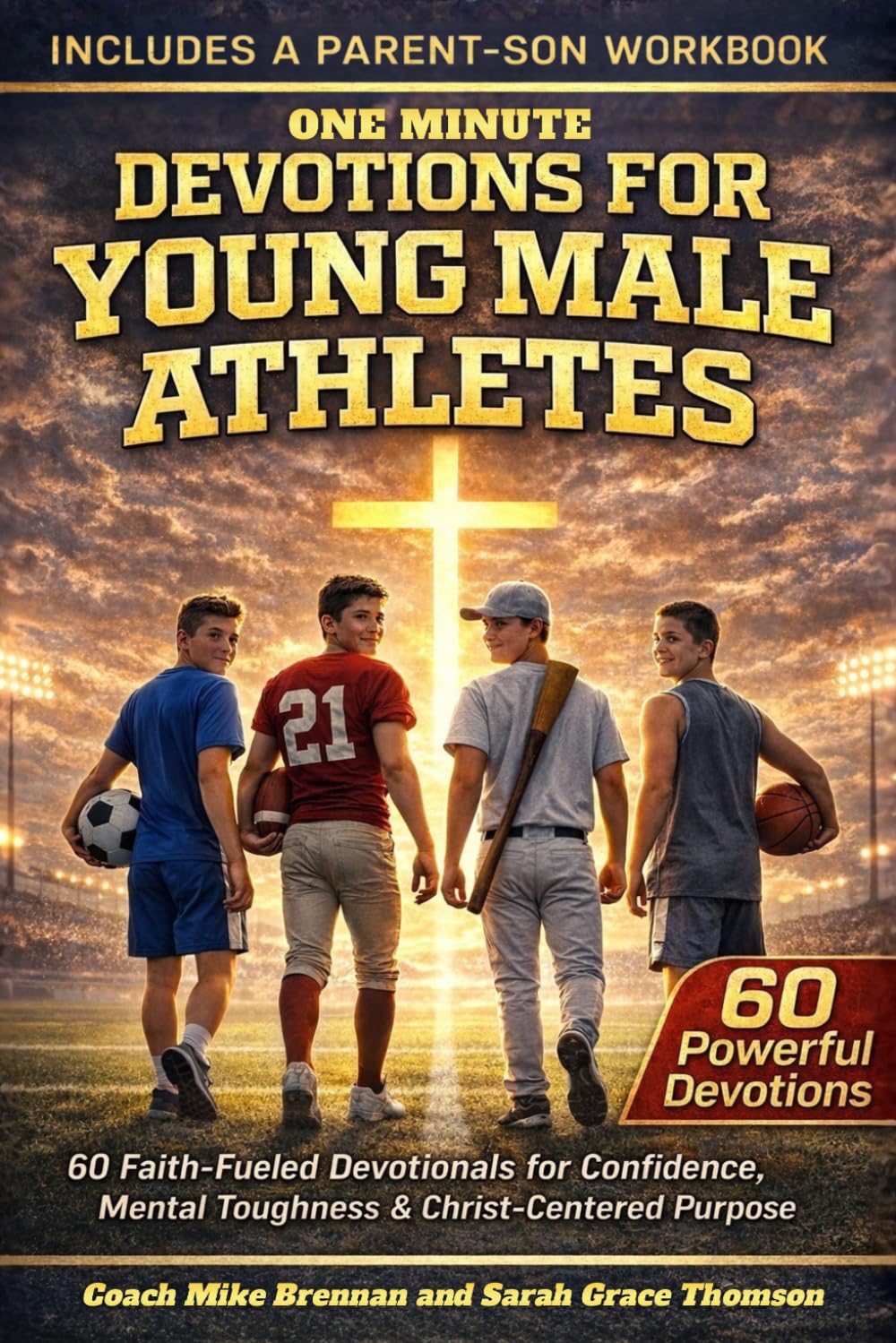 One Minute Daily Devotions for Young Male Athletes: 60 Faith-Fueled Devotionals To Build Confidence, Mental Toughness & Christ-Centered Purpose On And Off The Field For Teen Boys