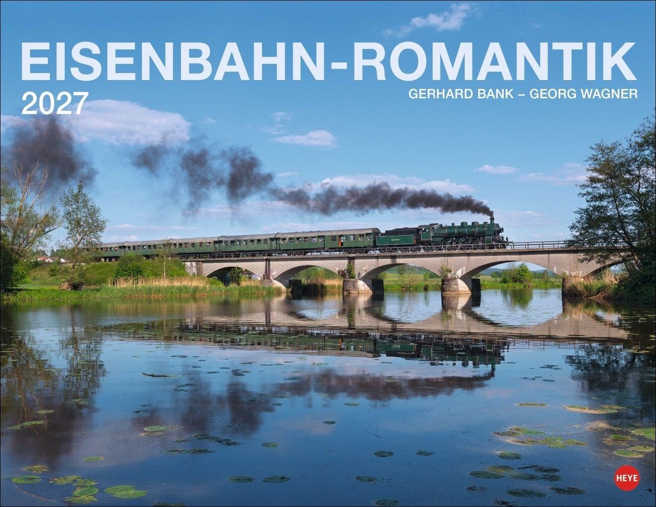 Eisenbahn-Romantik Posterkalender 2027: Besonderer Wandkalender mit 12 traumhaften Fotos von seltenen Zügen und romantischen Landschaften. Foto-Kalender 2027. 44 x 34 cm.