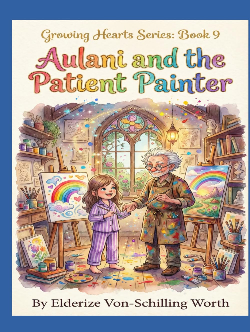 Aulani and the Patient Painter: Learning Patience (Growing Hearts Series: Book 9)