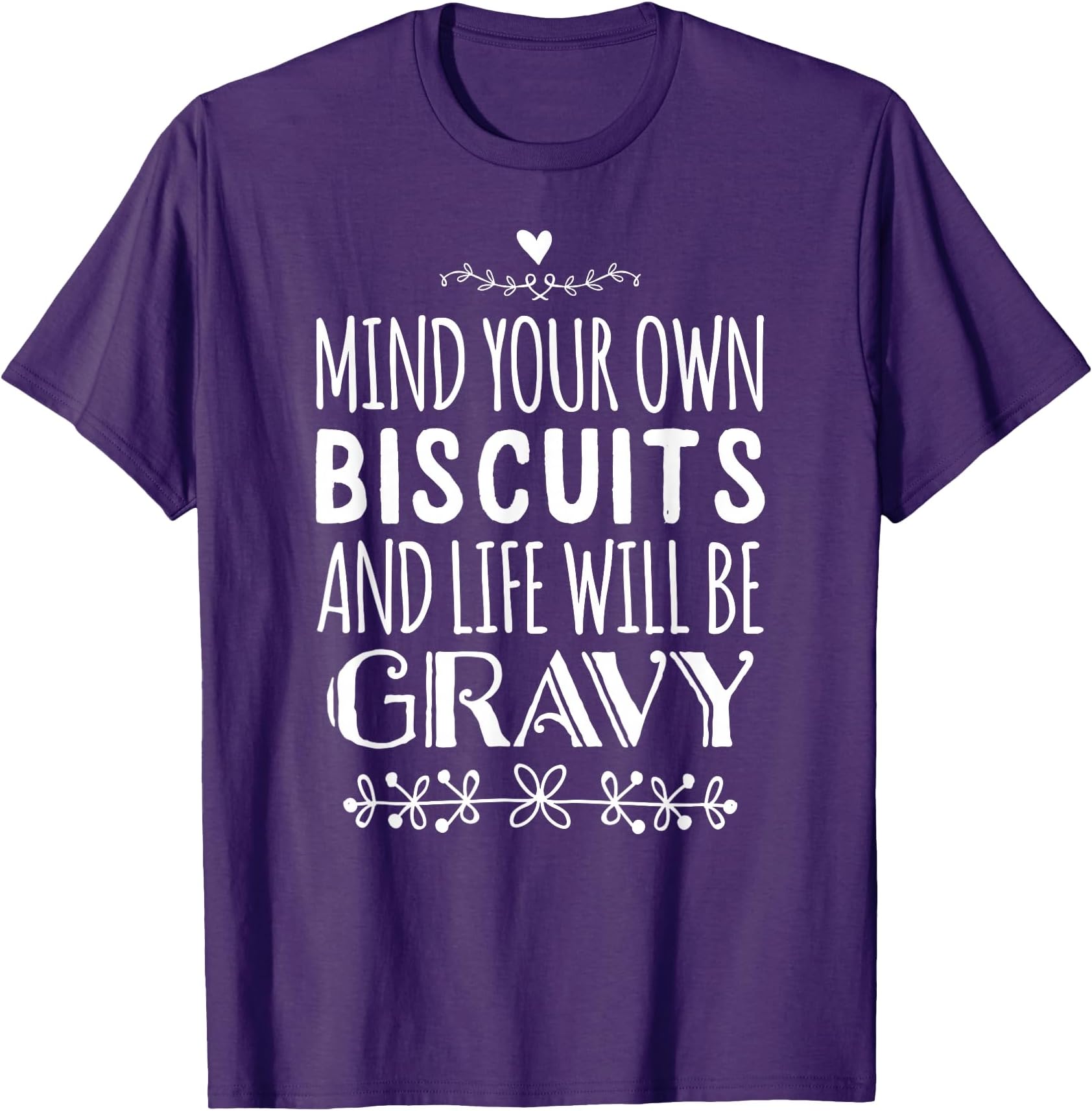 And Life Will Be Gravy T-Shirt T-Shirt