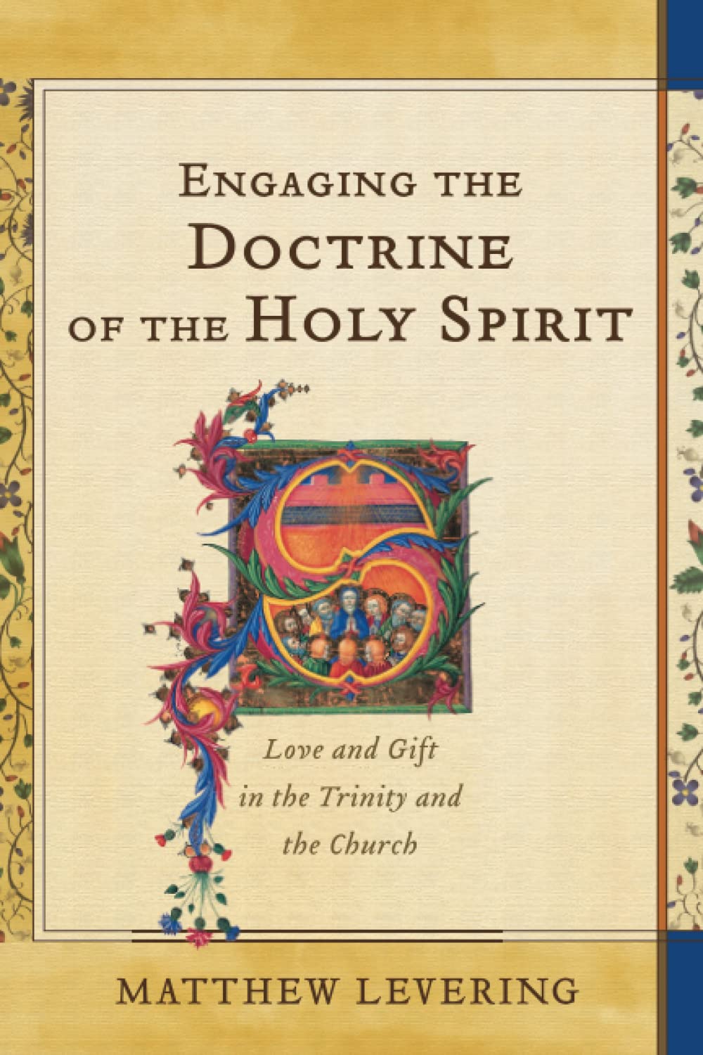Engaging the Doctrine of the Holy Spirit: Love and Gift in the Trinity and the Church