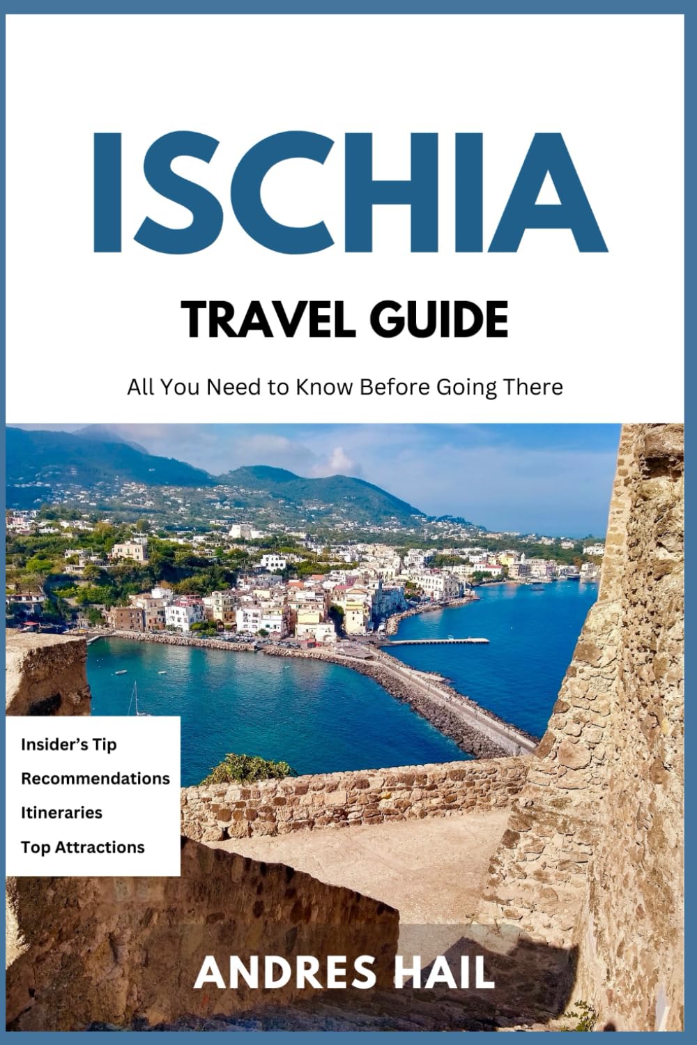 Ischia Travel Guide: All You Need to Know Before Going There