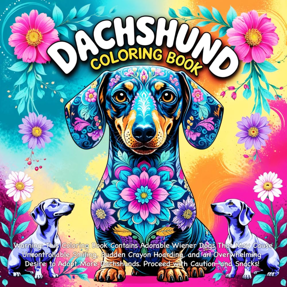 Dachshund Coloring Book - Dachshund Gifts for Women And Men: Perfect for Dogs Lovers Featuring Cute and Beautiful Dachshunds A Fun Mandala Coloring Book for Adults Relaxation Birthday for Her