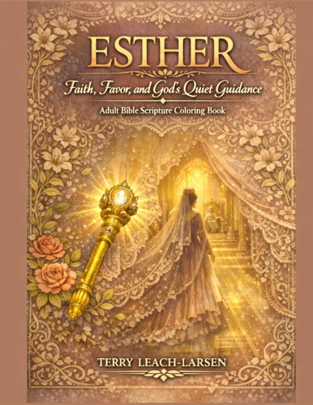 ESTHER - Faith, Favor. and God's Quiet Guidance: Adult Bible Scripture Coloring Book