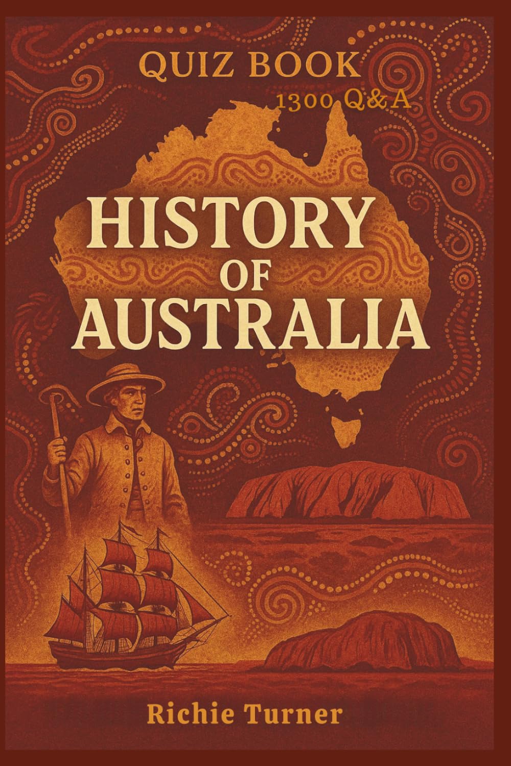 Quiz Book on History of Australia: A Question and Answer Guide to Australian History (History is Fun)