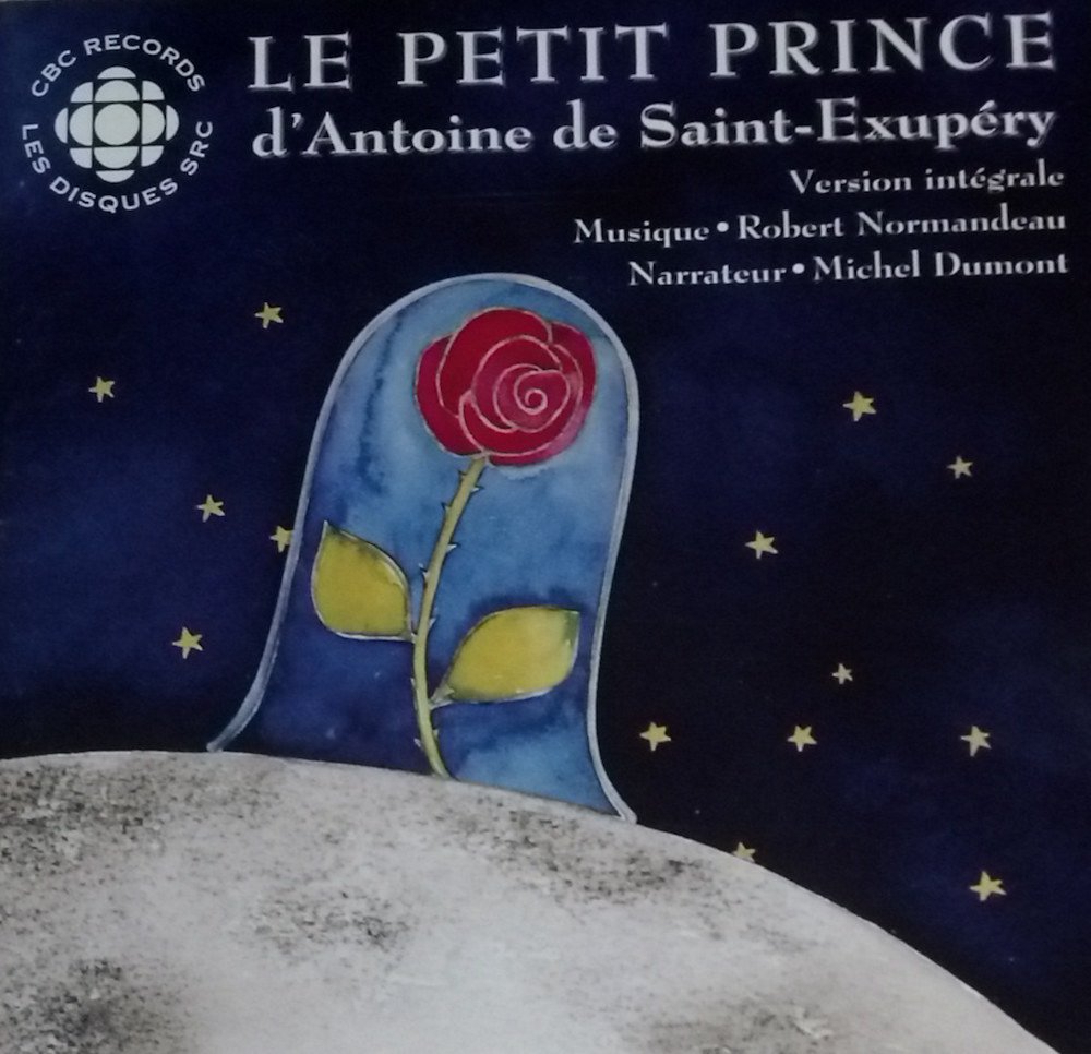 Le Petit Prince / Le Renard Et La Rose [Audio CD] Saint-Exupery; Normandeau and Dumont