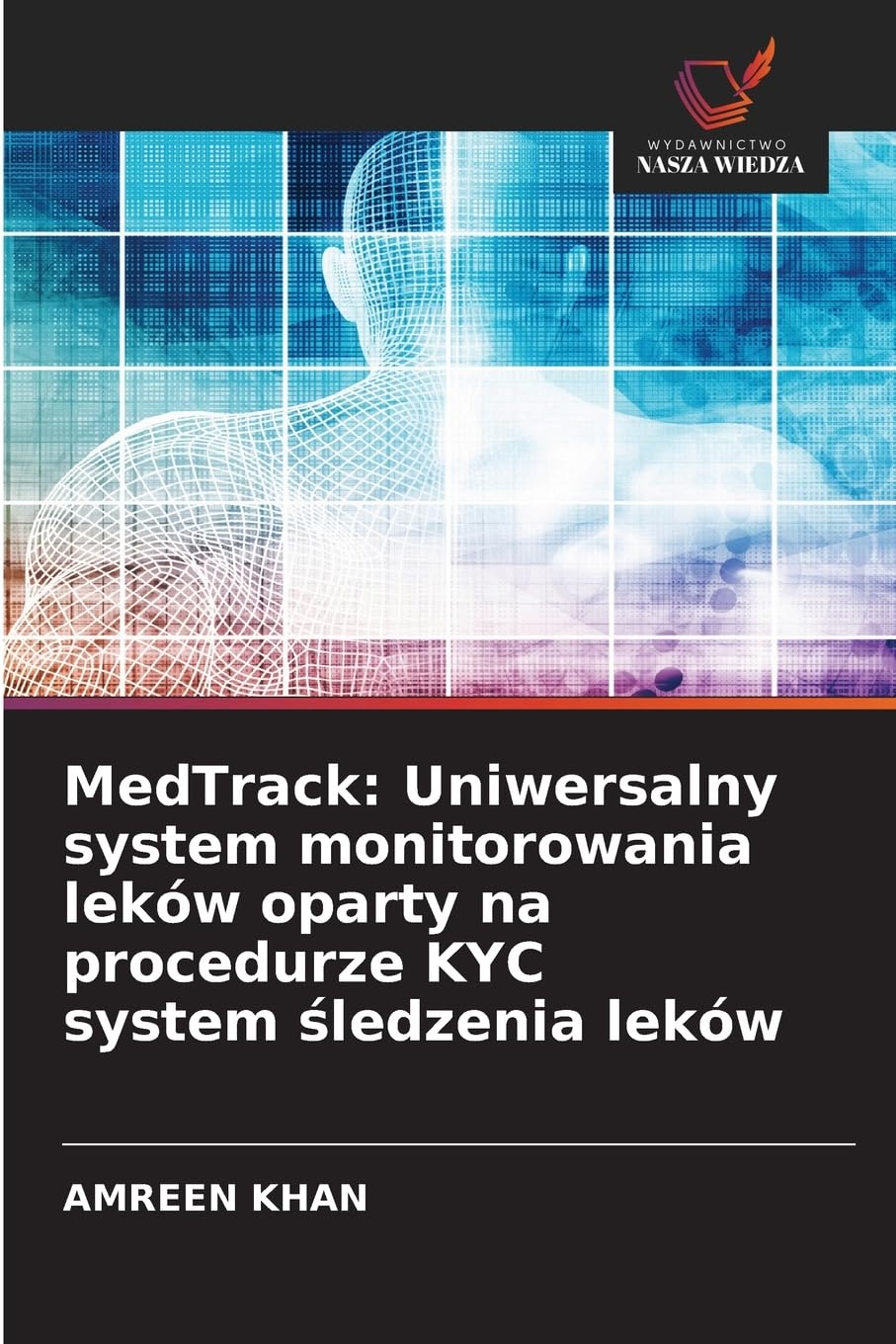 MedTrack: Uniwersalny system monitorowania leków oparty na procedurze KYC system ¿ledzenia leków