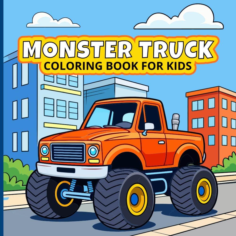 Monster Truck Coloring Book for Kids: A fun Big Wheels and simple coloring book for boys and girls who love monster trucks