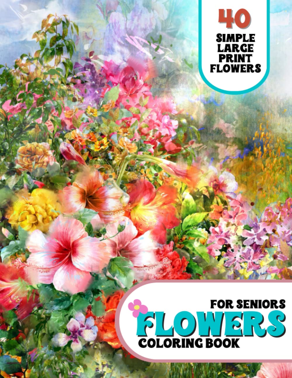 Simple Flowers Large Print Coloring Book for Seniors: Relaxing Big Images of Beautiful Flowers