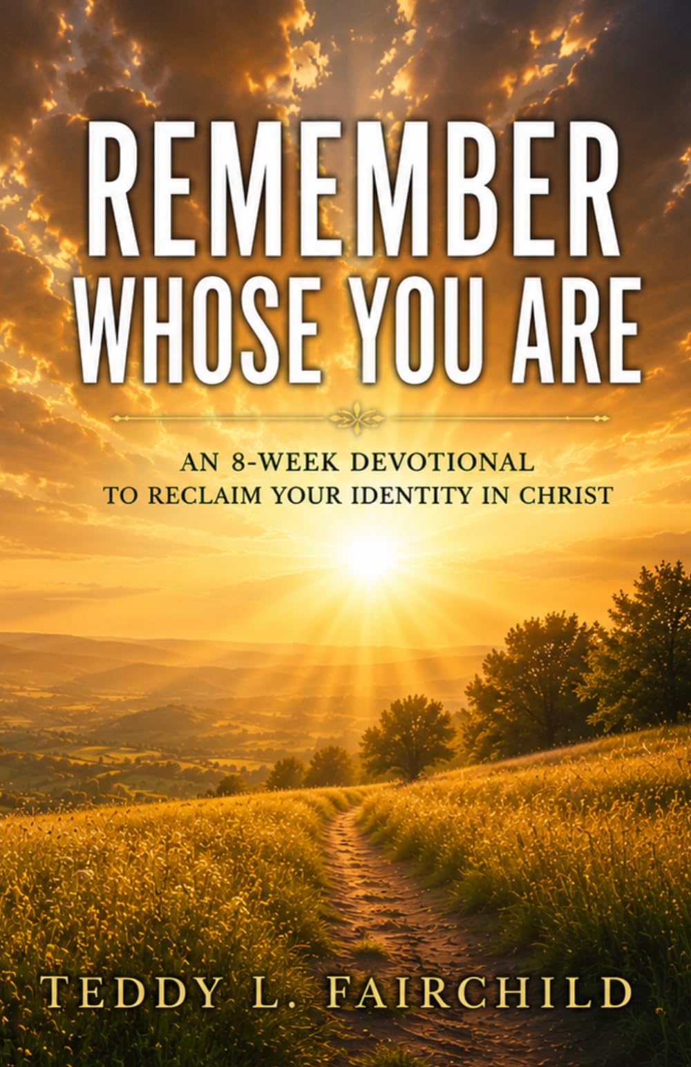 Remember Whose You Are: An 8-Week Devotional to Reclaim Your Identity in Christ