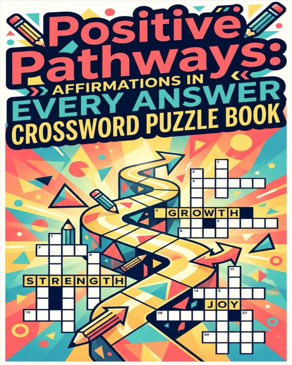 Positive Pathways: Affirmations in Every Answer Crossword Puzzle Book