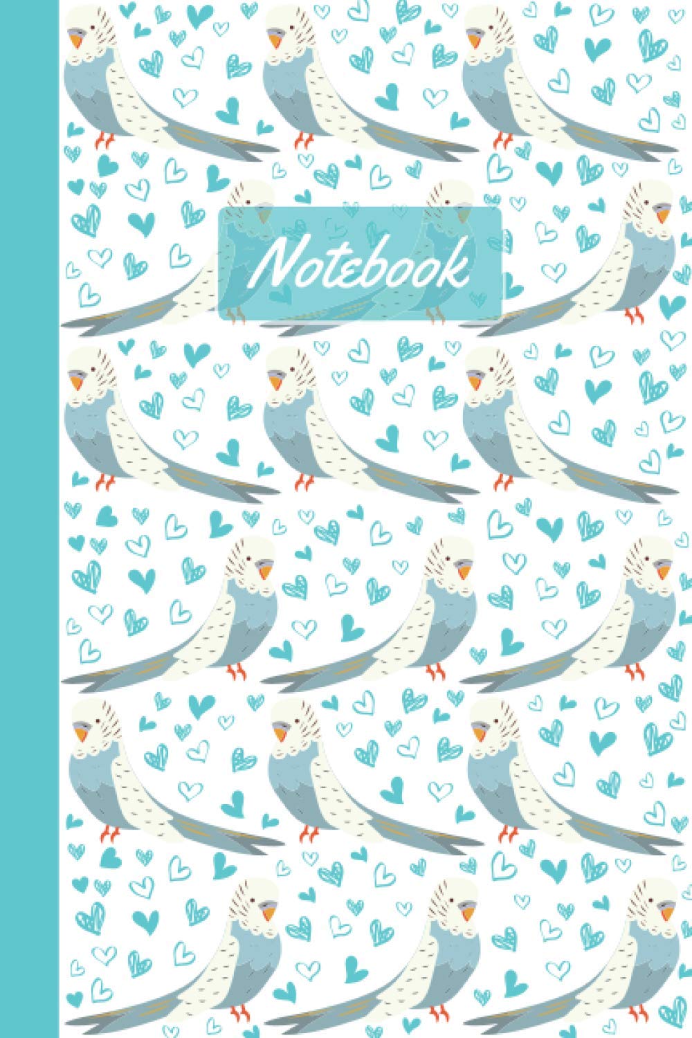 Notebook: Budgie Birds Cute, Funny Diary | (Budgerigar Lovers) Journal | 6x9 | 110 Pages | Blank Lined Journal For Gift