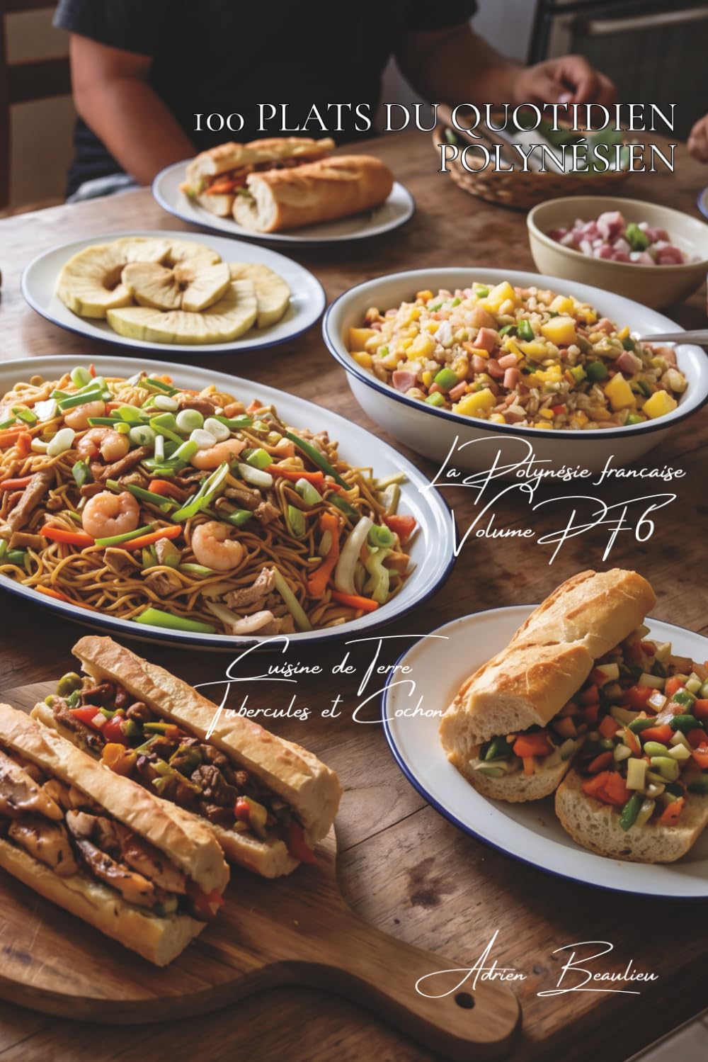 100 plats du quotidien polynésien (La France des Cinq Océans - La Cuisine Polynésienne)