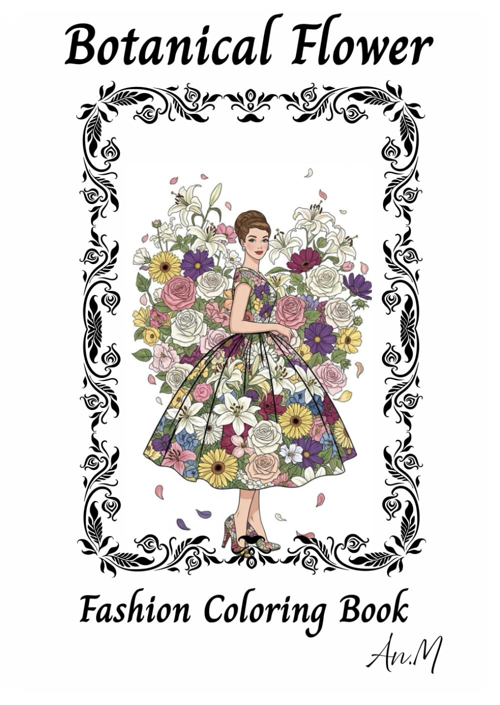 Botanical Flower Fashion Coloring Book: A relaxing coloring book of fashion and delicate flower illustrations
