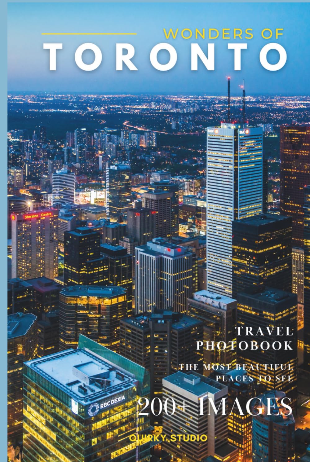 Wonders of Toronto: A Photo Collection of the City’s Most Beautiful Places to See – A Stunning Coffee Table Travel Photobook      Hardcover – December 8, 2025