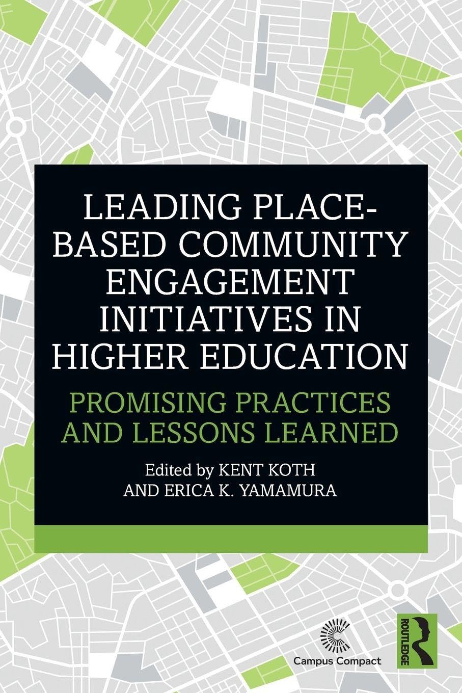 Leading Place-Based Community Engagement Initiatives in Higher Education: Promising Practices and Lessons Learned