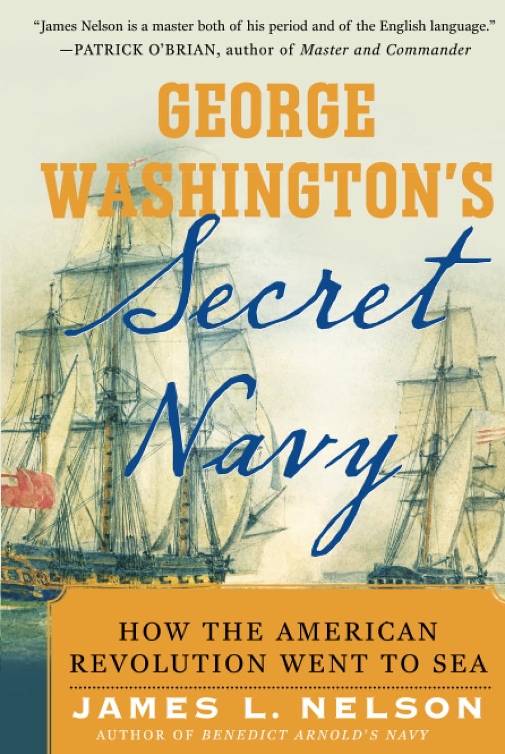 Buy George Washington's Secret Navy: How the American Revolution Went to Sea — BookShops.in