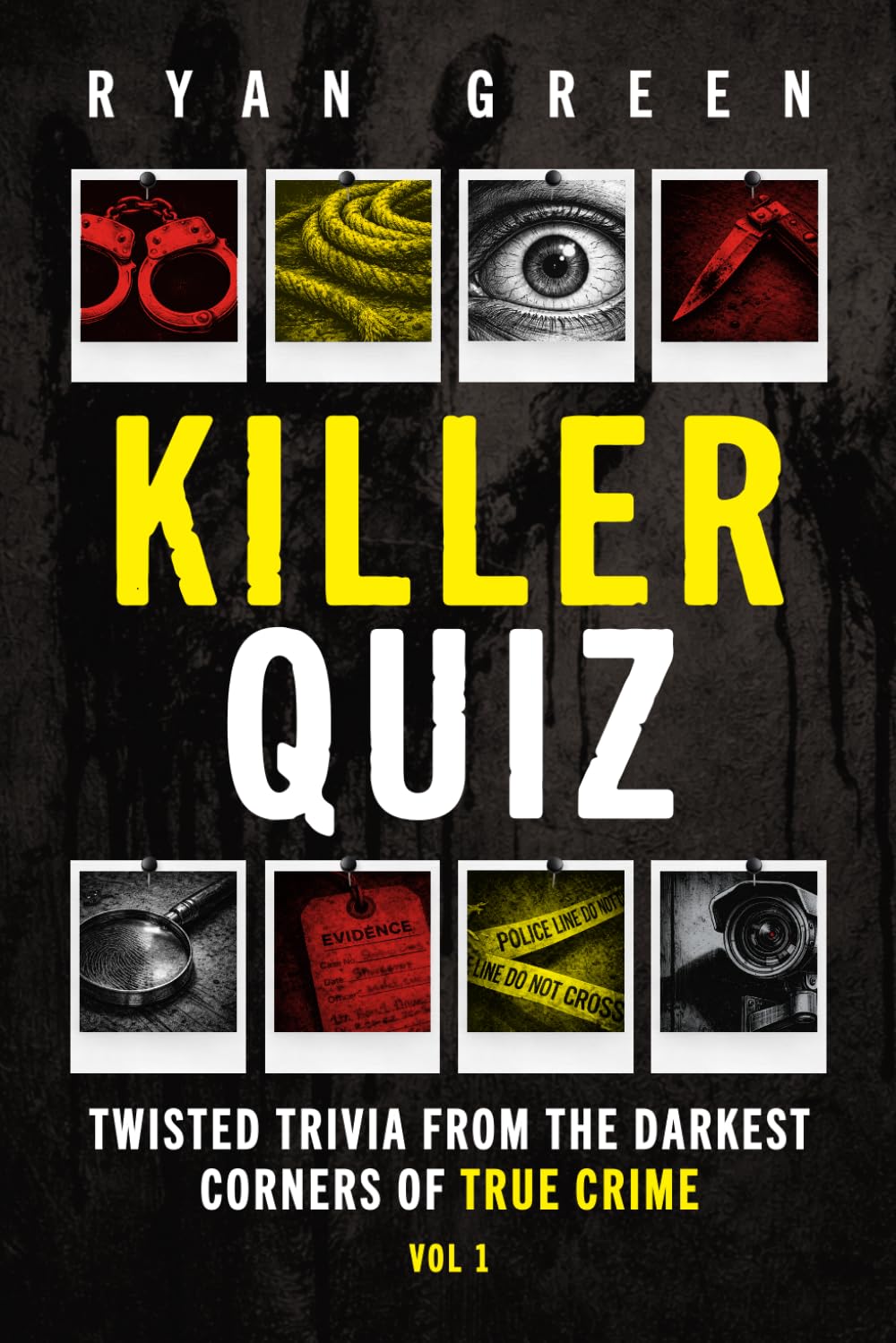 Killer Quiz: Twisted Trivia from the Darkest Corners of True Crime (Vol 1) (True Crime Trivia)
