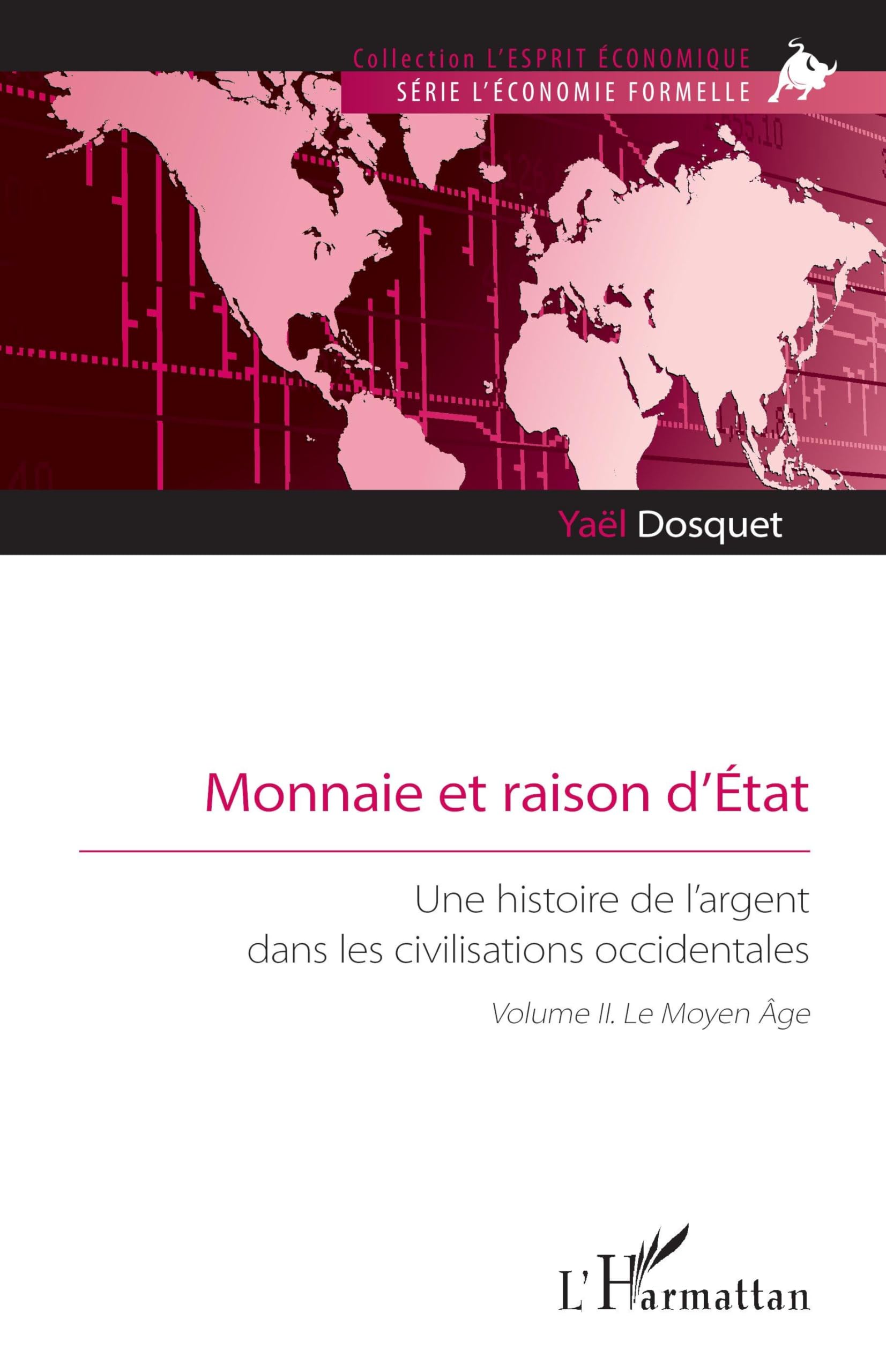 Monnaie et raison d’État: Une histoire de l’argent dans les civilisations occidentales. Volume II. Le Moyen Âge (L'Esprit Économique)
