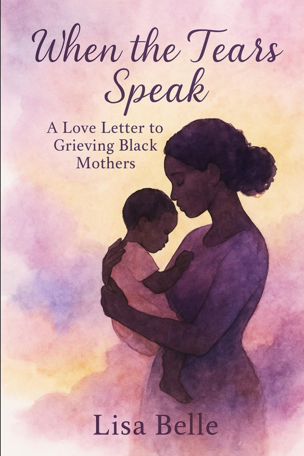 When The Tears Speak: A Love Letter to Grieving Black Mothers