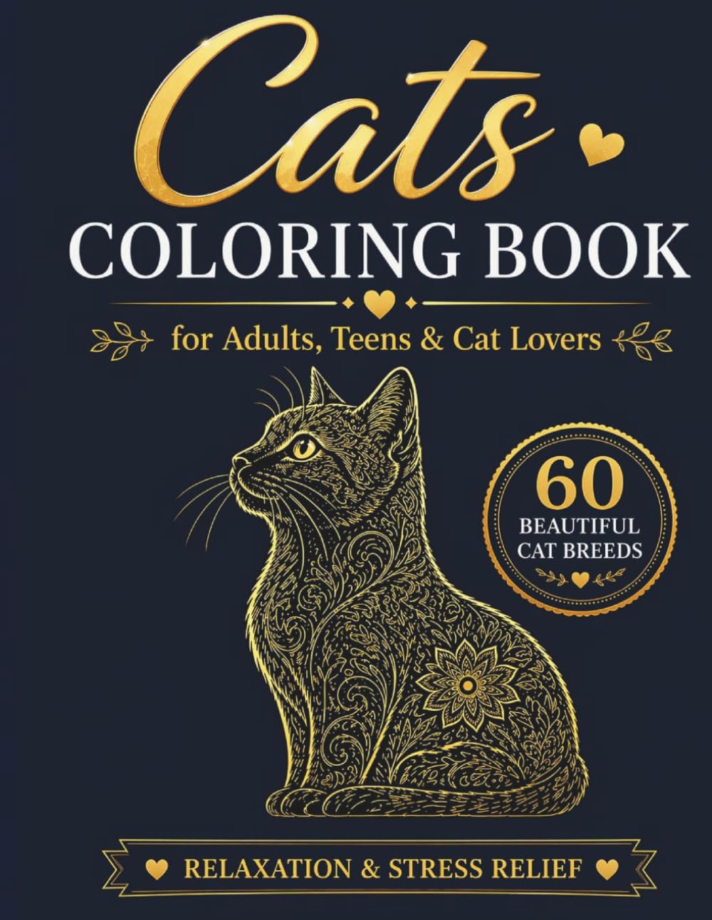 Cats Coloring Book for Adults and Teens: 60 Beautiful Cat Breeds for Relaxation and Stress Relief