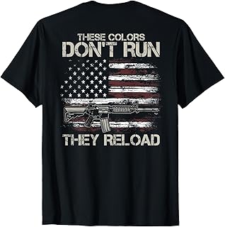 Gun American Flag Colors Don't Run They Reload (on back) T-Shirt