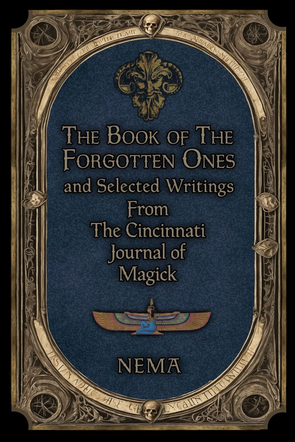The Book of The Forgotten Ones and Selected Writings From The Cincinnati Journal of Magick