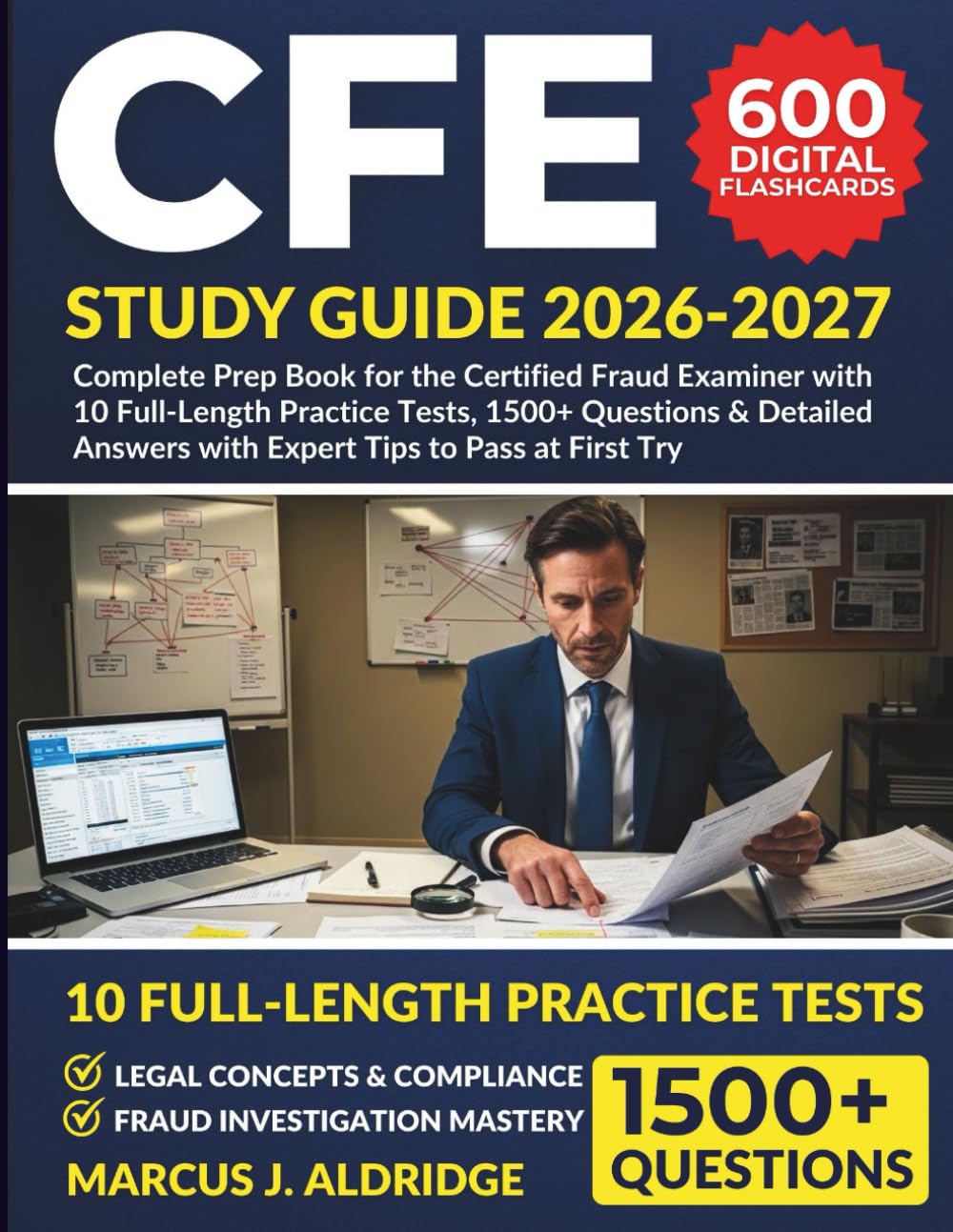 CFE Study Guide 2026–2027: Complete Prep Book for the Certified Fraud Examiner with 10 Full-Length Practice Tests, 1500+ Questions & Detailed Answers with Expert Tips to Pass at First Try.