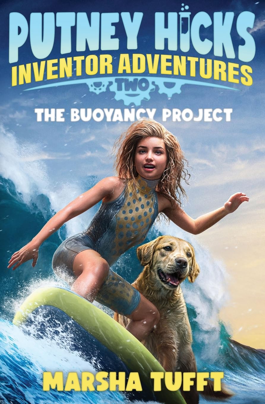 The Buoyancy Project: Putney Hicks Inventor Adventures-Book 2