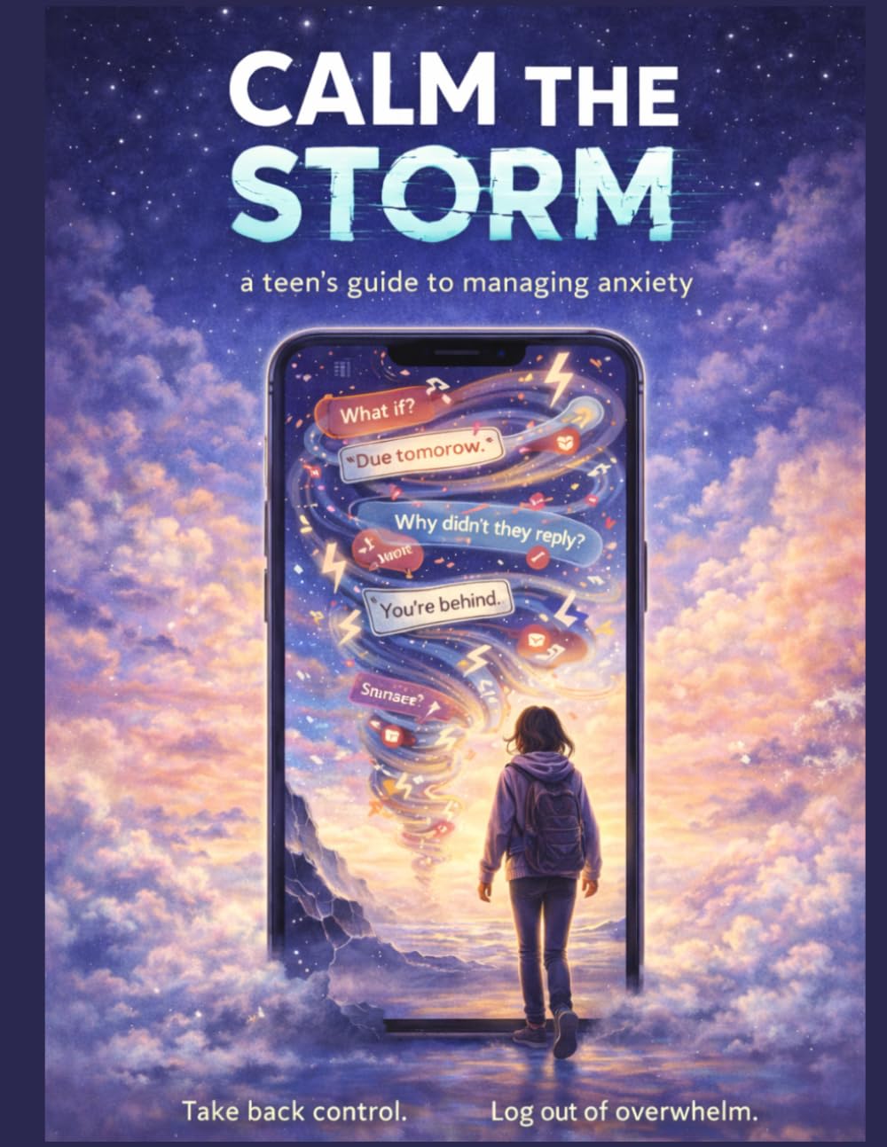 Calm the Storm: A Teens Guide to Managing Anxiety