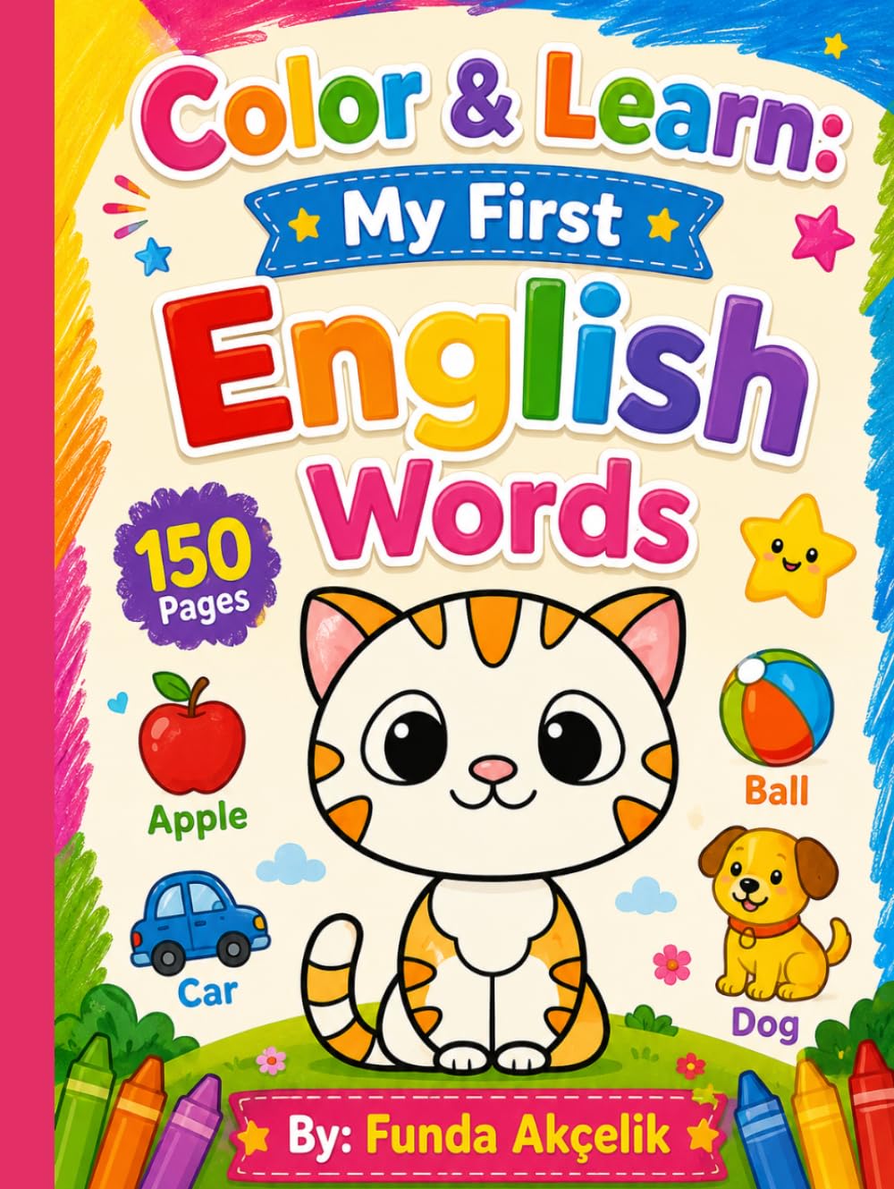 Color & Learn: My First English Words: 150 Pages