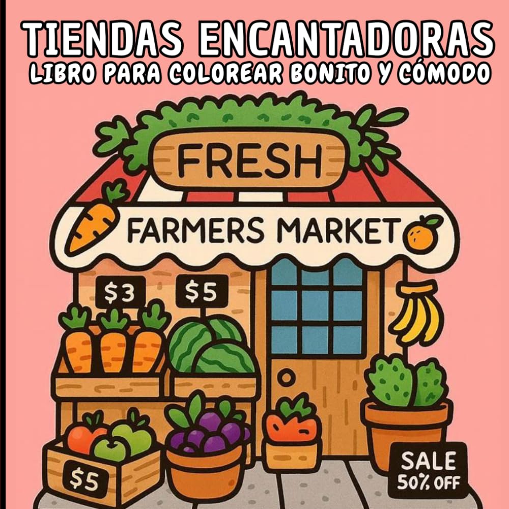 TIENDAS ENCANTADORAS: LIBRO PARA COLOREAR BONITO Y CÓMODO. 60 dibujos mágicos y adorables de lindas tiendas para colorear.