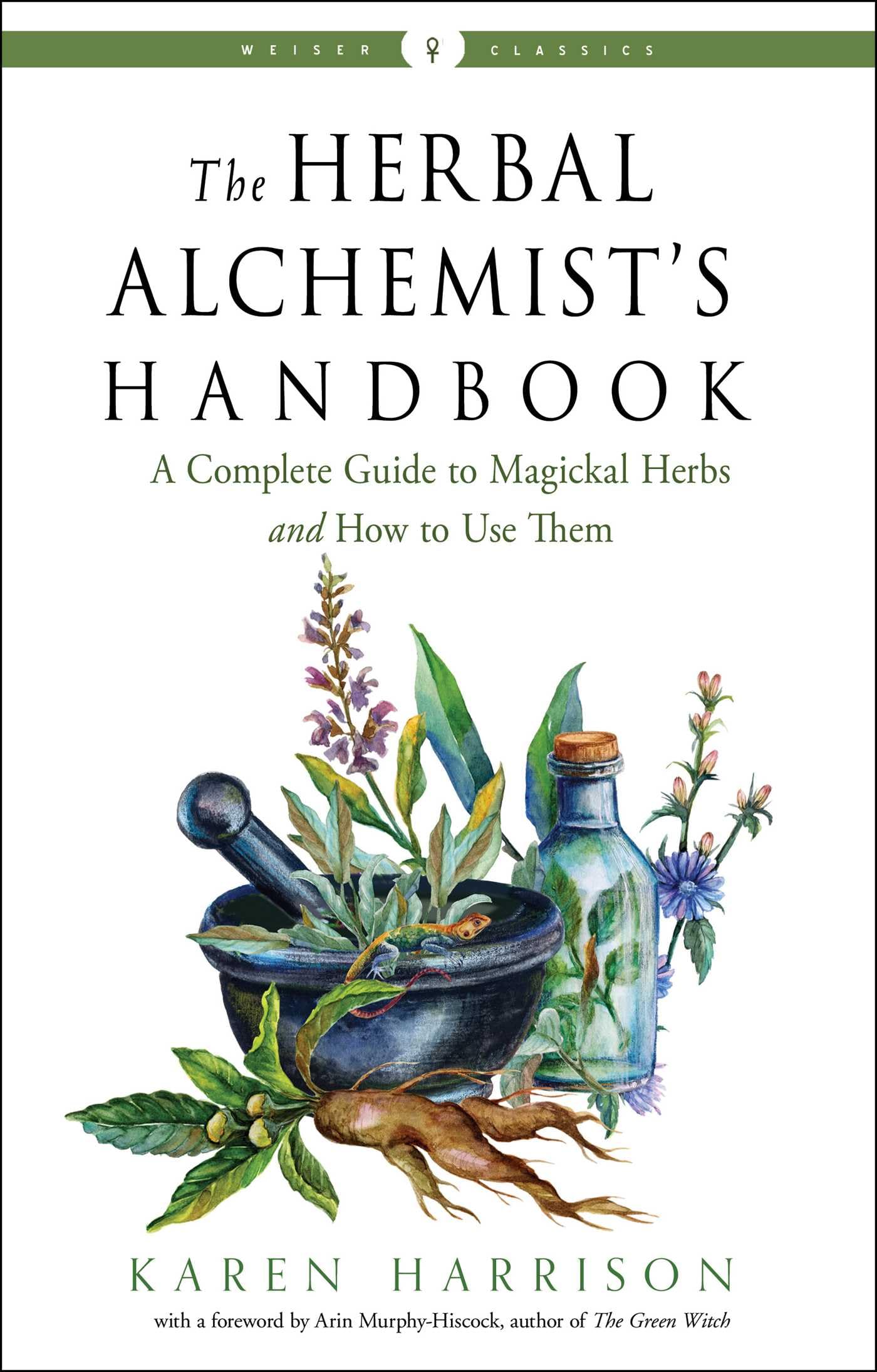 The Herbal Alchemist's Handbook by Karen Harrison (Paperback Book)