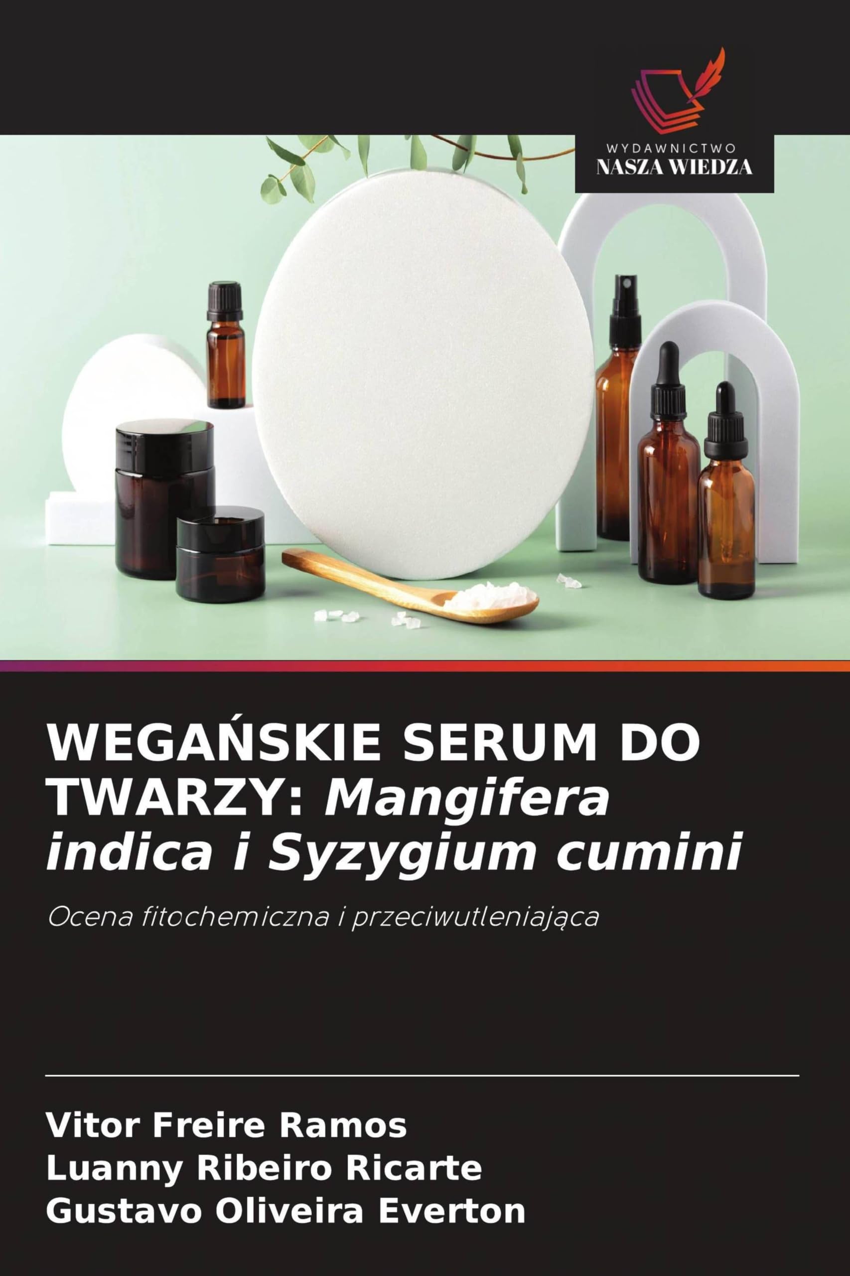 WEGA¿SKIE SERUM DO TWARZY: Mangifera indica i Syzygium cumini: Ocena fitochemiczna i przeciwutleniaj¿ca
