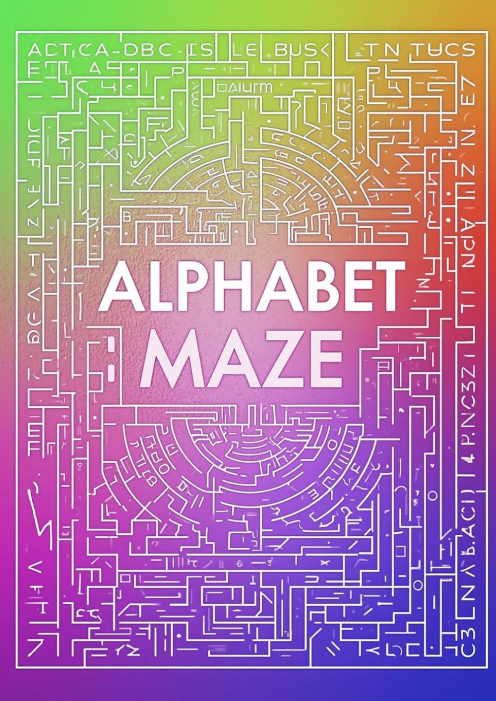 Alphabet Maze: Fun Letter Mazes & Educational Activities for Preschool, Kindergarten & Early Learners