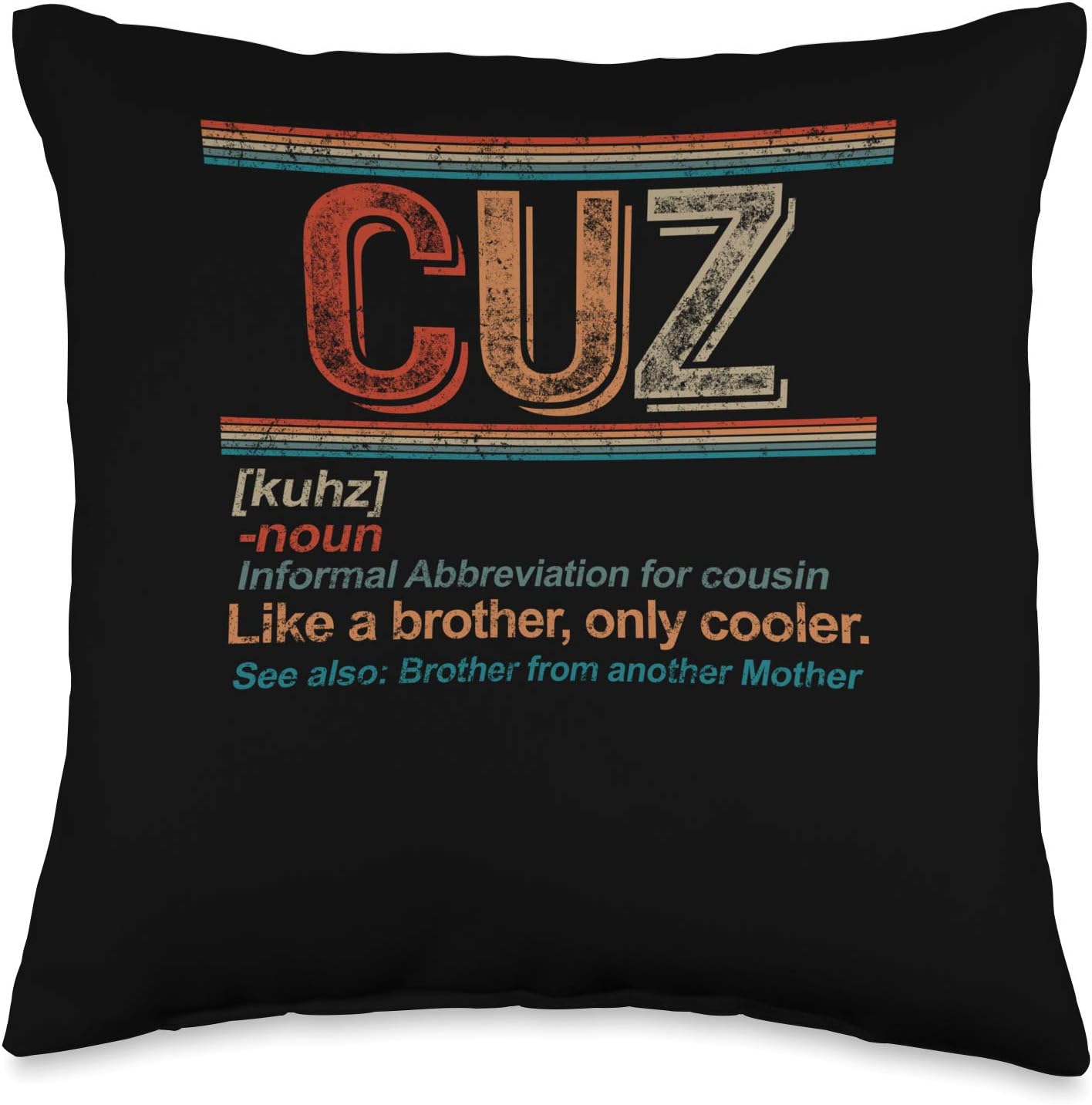 Cuz Cousin Crew Boys Brother Different Mister Her Definition Throw Pillow