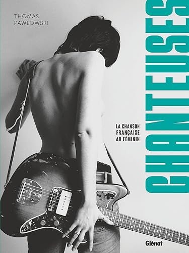 Chanteuses: La chanson française au féminin