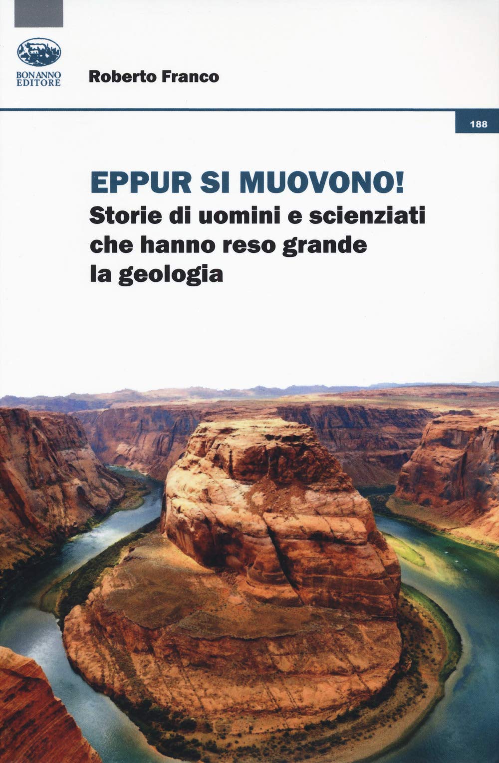 Eppur Si Muovono! Storie Di Uomini Che Hanno Reso Grande La Geologia - 4