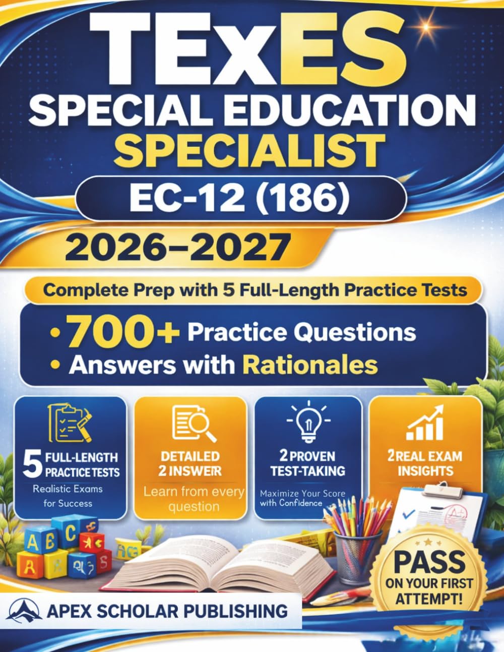 TExES Special Education Specialist EC-12 (186) Study Guide 2026–2027: Complete Prep with 5 Full-Length Practice Tests, Detailed Answer Explanations, ... Exam Insights to Pass on Your First Attempt