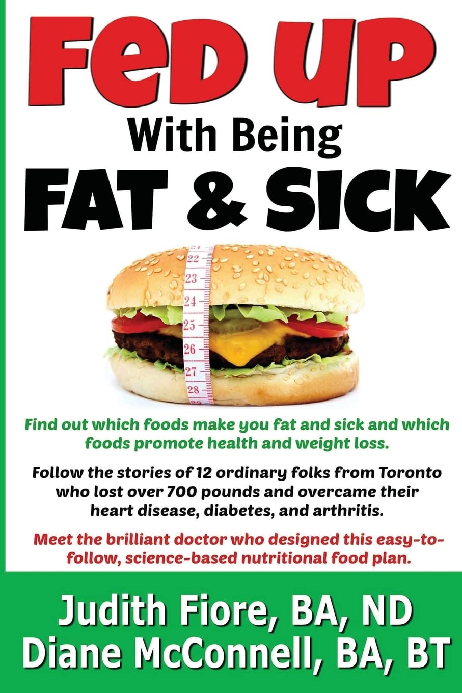 Fed Up with Being Fat & Sick (vegan weight loss diet, lose weight after 50, how to, healthy lifestyle, lose belly fat, What the Health): Find out ... easy, science-based nutritional food plan.